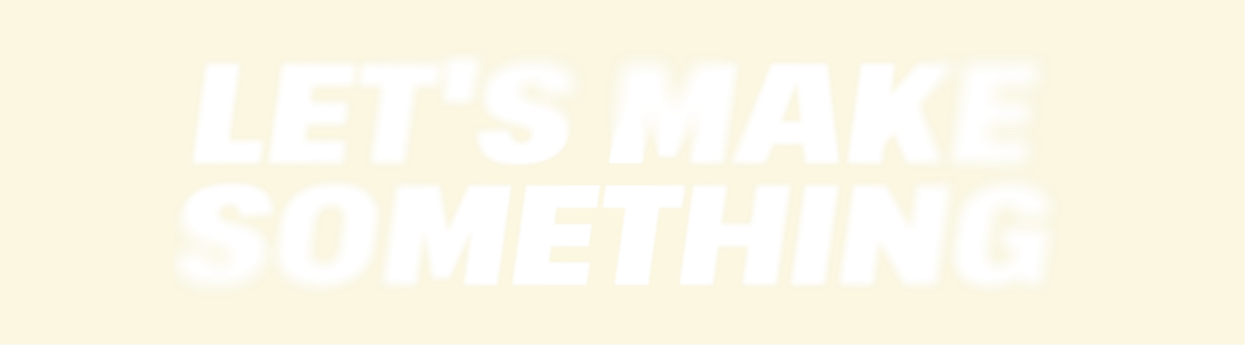 Let's make something